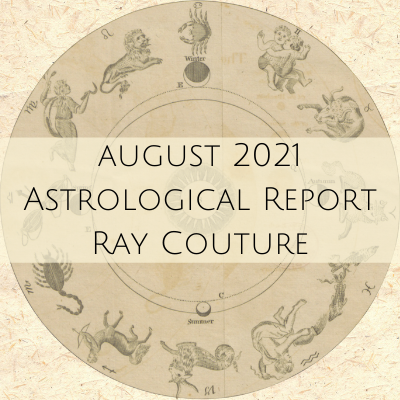 August 2021 Astrology Report with Ray Couture