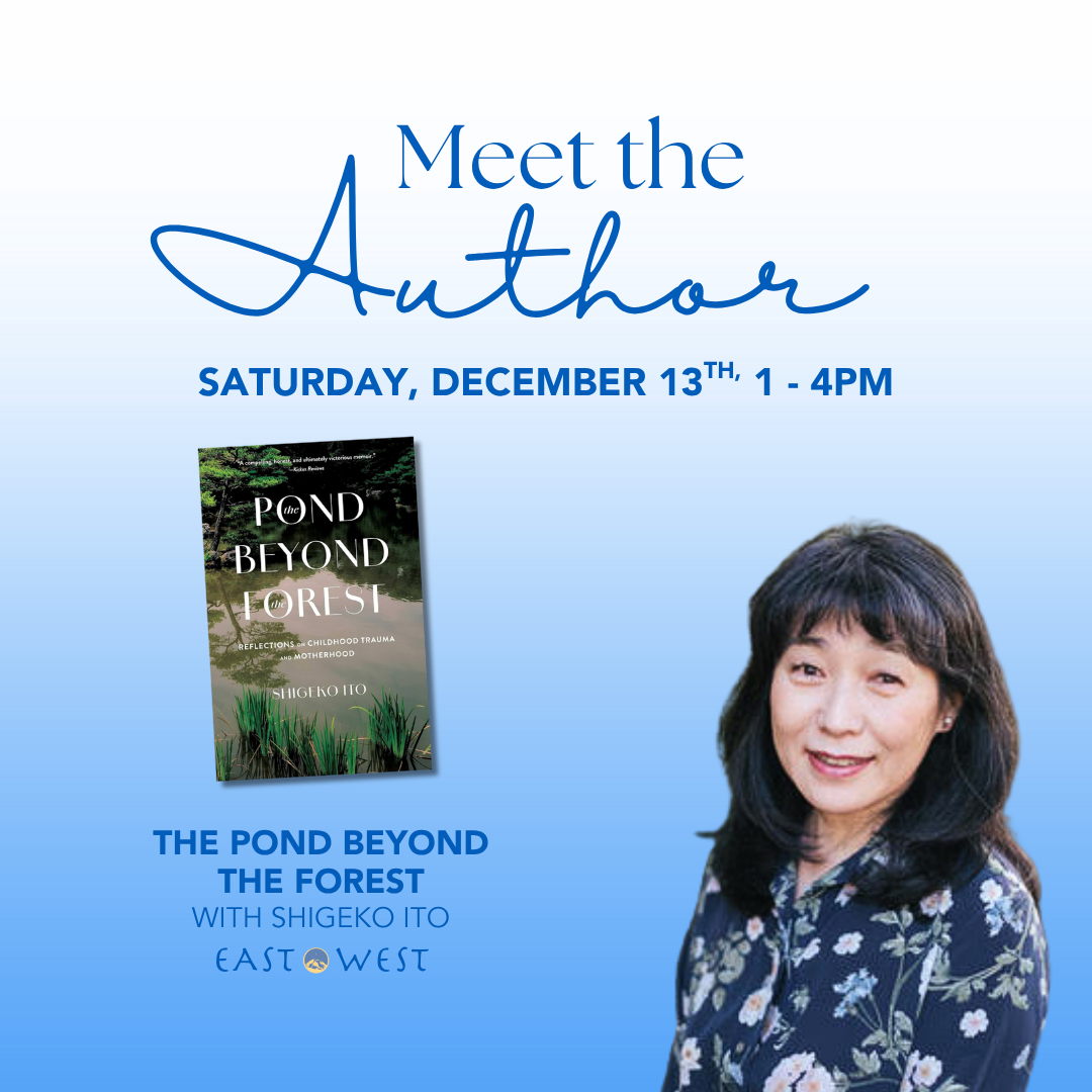 Meet Shigeko Ito - Local Book Author -  The Pond Beyond the Forest, Saturday December 13, 2025 - In Store