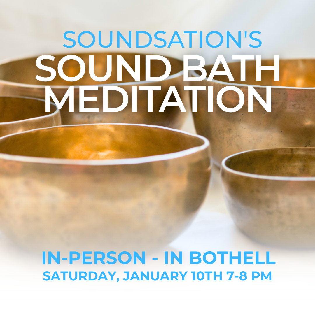 Soundsation's Sound Bath Meditation - In-Person In Bothell - January 10th, 2026 - Saturday 7-8 PM PT