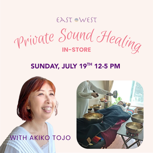 Private Sound Healing - Akiko Tojo - Sunday - July 19th, 2026 -  In-Store