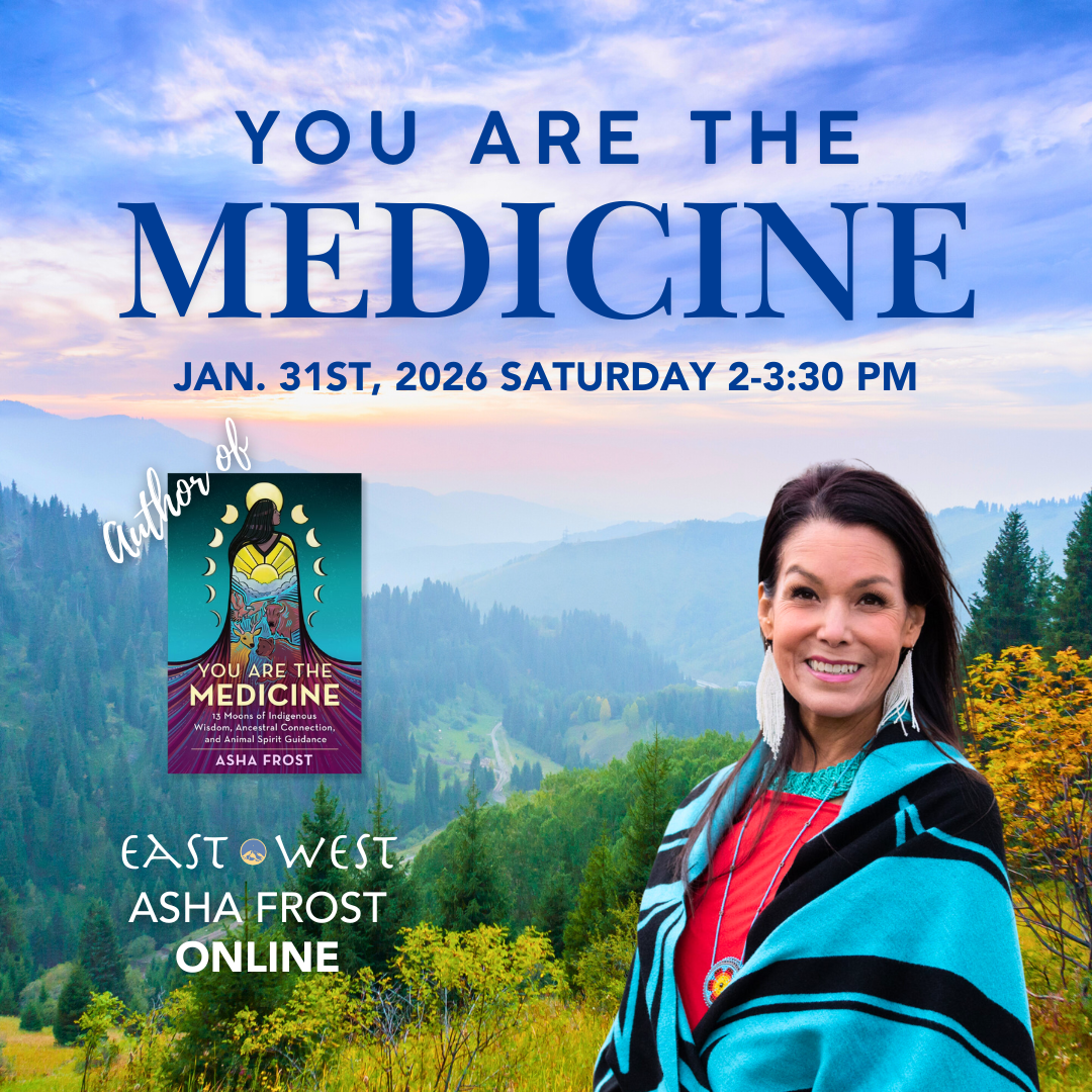 You are the Medicine - with Asha Frost - Online- January 31st, 2026 - Saturday 2-3:30 PM PT