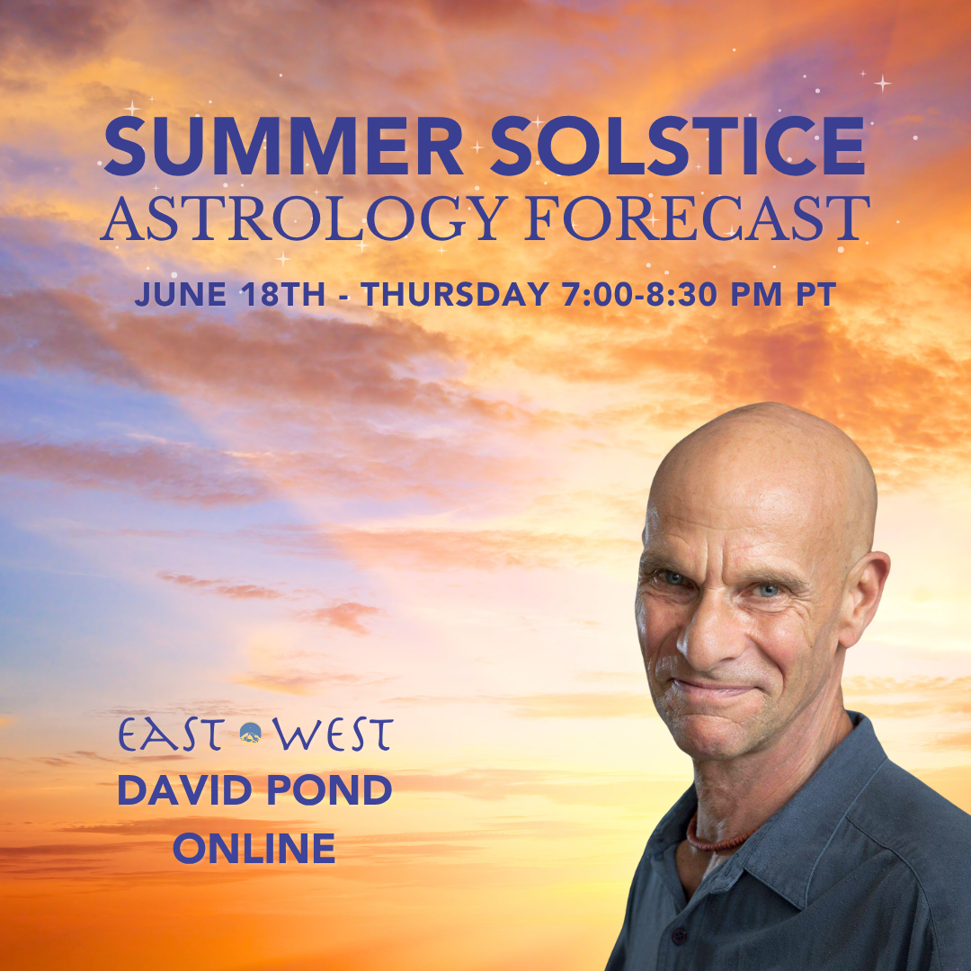 Summer Solstice Astrology Forecast - with David Pond - Online - Thursday, June 18th, 2026 - 7:00-8:30 PM PT