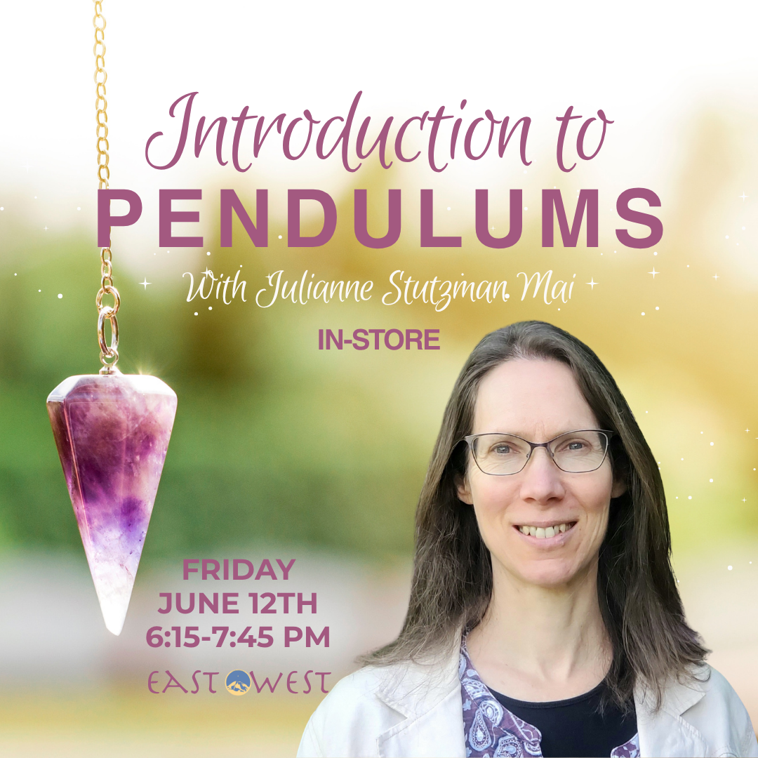 Introduction to Pendulums - with Julianne Stutzman Mai, June 12th, Friday, 2026 - 6:15 - 7:45 PM - In-Store
